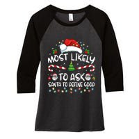 Most Likely To Ask Santa To Define Good Family Christmas Women's Tri-Blend 3/4-Sleeve Raglan Shirt