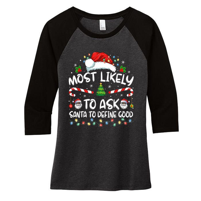 Most Likely To Ask Santa To Define Good Family Christmas Women's Tri-Blend 3/4-Sleeve Raglan Shirt