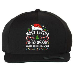 Most Likely To Ask Santa To Define Good Family Christmas Wool Snapback Cap