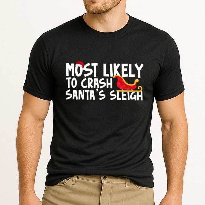 Most Likely To Crash Santas Sleigh Funny Christmas Cooling Performance Crew T-Shirt