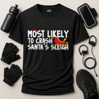 Most Likely To Crash Santas Sleigh Funny Christmas Cooling Performance Crew T-Shirt