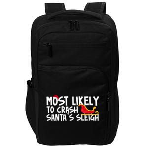 Most Likely To Crash Santas Sleigh Funny Christmas Impact Tech Backpack