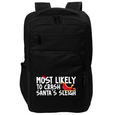 Most Likely To Crash Santas Sleigh Funny Christmas Impact Tech Backpack