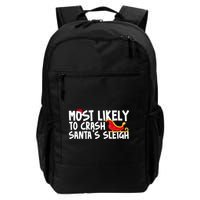 Most Likely To Crash Santas Sleigh Funny Christmas Backpack