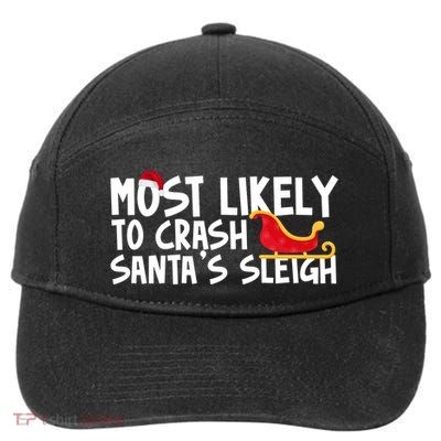 Most Likely To Crash Santas Sleigh Funny Christmas 7-Panel Snapback Hat