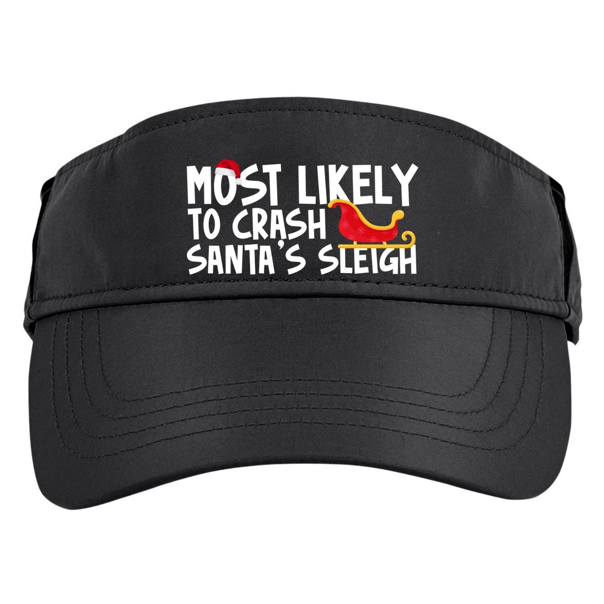 Most Likely To Crash Santas Sleigh Funny Christmas Adult Drive Performance Visor