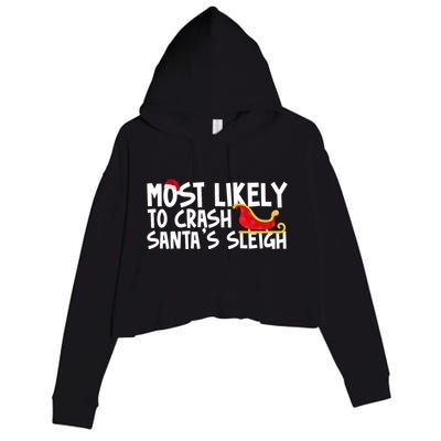 Most Likely To Crash Santas Sleigh Funny Christmas Crop Fleece Hoodie