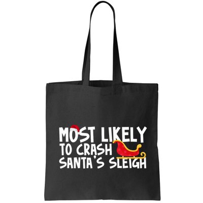 Most Likely To Crash Santas Sleigh Funny Christmas Bag