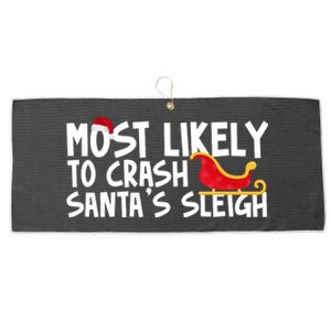 Most Likely To Crash Santas Sleigh Funny Christmas Large Microfiber Waffle Golf Towel