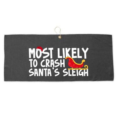 Most Likely To Crash Santas Sleigh Funny Christmas Large Microfiber Waffle Golf Towel