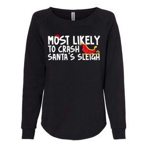 Most Likely To Crash Santas Sleigh Funny Christmas Womens California Wash Sweatshirt