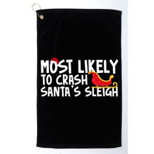 Most Likely To Crash Santas Sleigh Funny Christmas Platinum Collection Golf Towel