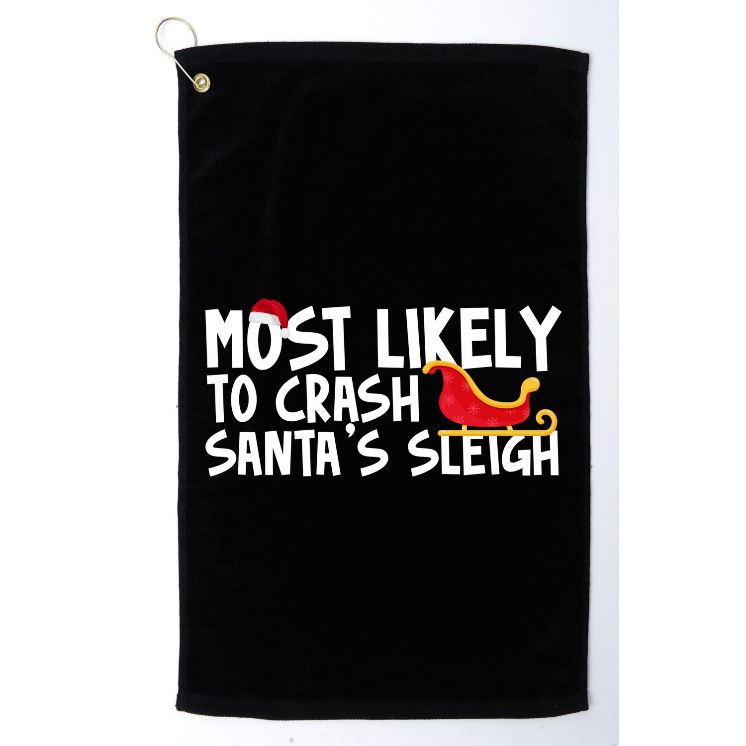 Most Likely To Crash Santas Sleigh Funny Christmas Golf Towel