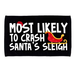 Most Likely To Crash Santas Sleigh Funny Christmas Microfiber Hand Towel