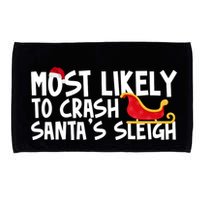 Most Likely To Crash Santas Sleigh Funny Christmas Microfiber Hand Towel