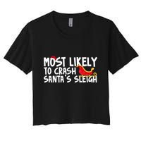 Most Likely To Crash Santas Sleigh Funny Christmas Women's Crop Top Tee