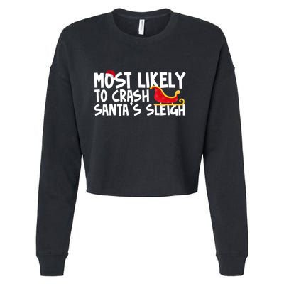 Most Likely To Crash Santas Sleigh Funny Christmas Cropped Pullover Crew