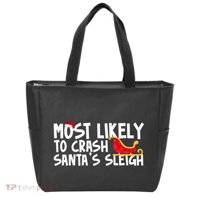 Most Likely To Crash Santas Sleigh Funny Christmas Zip Tote Bag