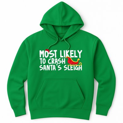 Most Likely To Crash Santas Sleigh Funny Christmas Hoodie