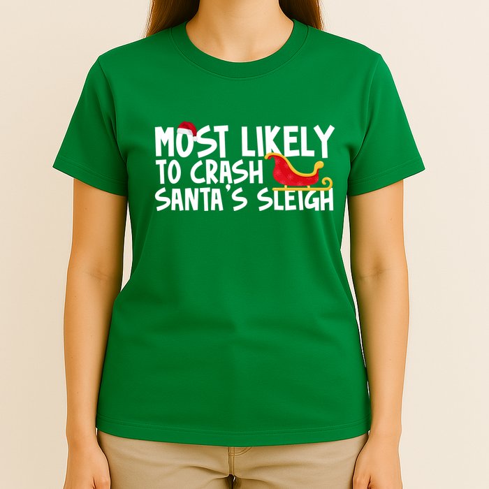 Most Likely To Crash Santas Sleigh Funny Christmas T-Shirt