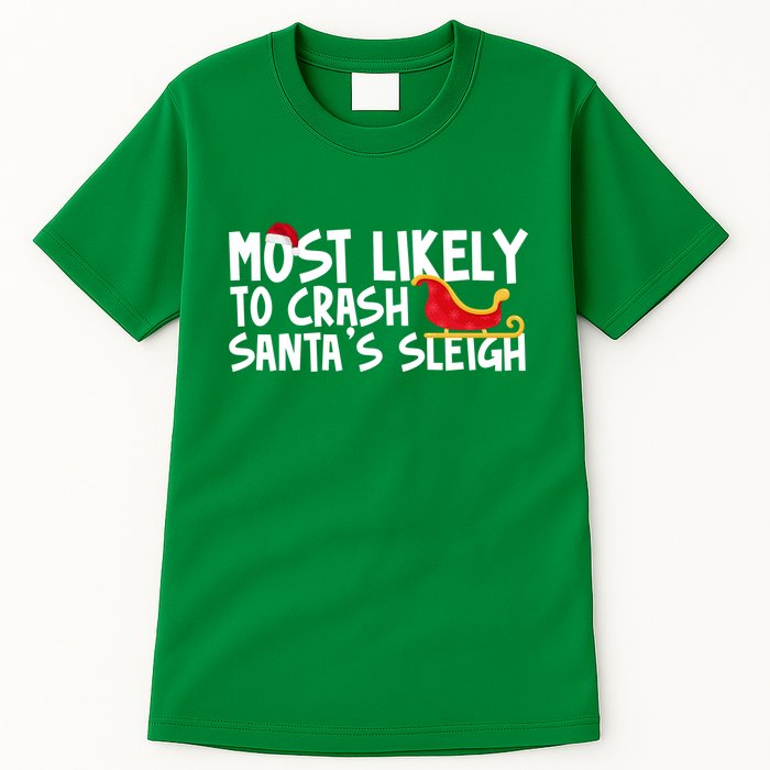 Most Likely To Crash Santas Sleigh Funny Christmas Tall T-Shirt