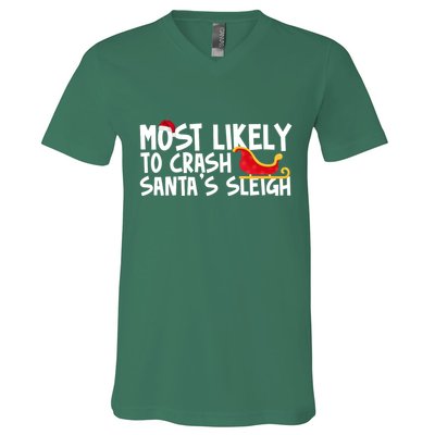 Most Likely To Crash Santas Sleigh Funny Christmas V-Neck T-Shirt