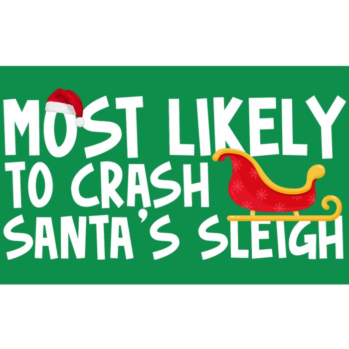 Most Likely To Crash Santas Sleigh Funny Christmas Bumper Sticker