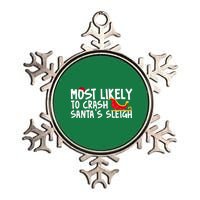 Most Likely To Crash Santas Sleigh Funny Christmas Metallic Star Ornament