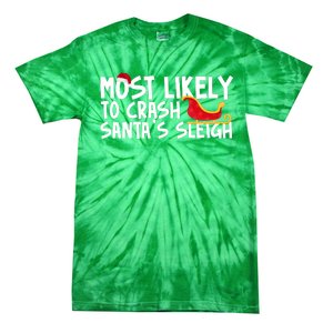 Most Likely To Crash Santas Sleigh Funny Christmas Tie-Dye T-Shirt