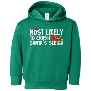 Most Likely To Crash Santas Sleigh Funny Christmas Toddler Hoodie