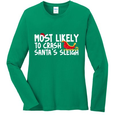Most Likely To Crash Santas Sleigh Funny Christmas Ladies Long Sleeve Shirt