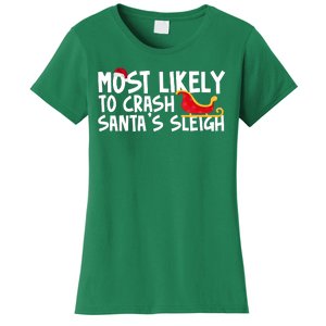 Most Likely To Crash Santas Sleigh Funny Christmas Women's T-Shirt