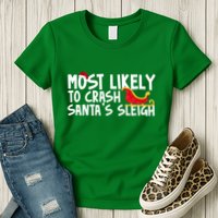 Most Likely To Crash Santas Sleigh Funny Christmas Womens T-Shirt