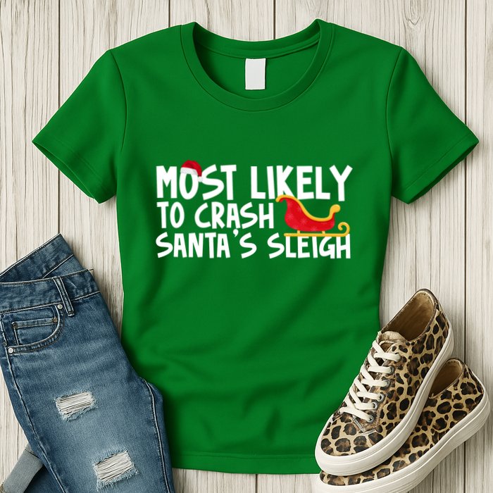 Most Likely To Crash Santas Sleigh Funny Christmas Womens T-Shirt