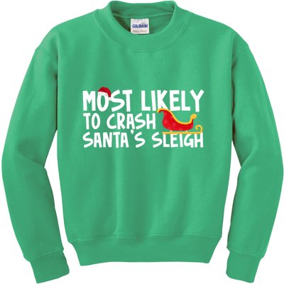 Most Likely To Crash Santas Sleigh Funny Christmas Kids Sweatshirt
