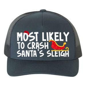 Most Likely To Crash Santas Sleigh Funny Christmas Yupoong Adult 5-Panel Trucker Hat