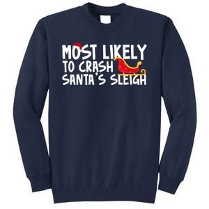 Most Likely To Crash Santas Sleigh Funny Christmas Tall Sweatshirt