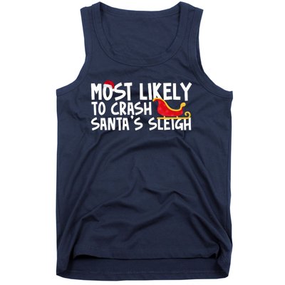 Most Likely To Crash Santas Sleigh Funny Christmas Tank Top