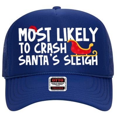 Most Likely To Crash Santas Sleigh Funny Christmas High Crown Mesh Back Trucker Hat