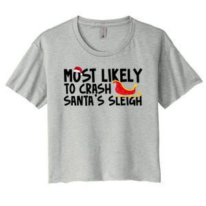 Most Likely To Crash Santas Sleigh Funny Christmas Women's Crop Top Tee