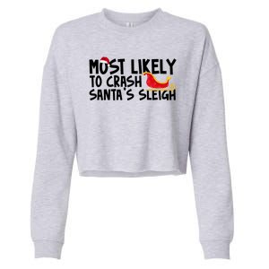 Most Likely To Crash Santas Sleigh Funny Christmas Cropped Pullover Crew