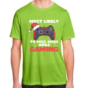 Most Likely To Miss Christmas While Gaming Xmas Family Cool Gift Adult ChromaSoft Performance T-Shirt