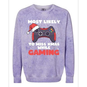 Most Likely To Miss Christmas While Gaming Xmas Family Cool Gift Colorblast Crewneck Sweatshirt