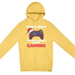 Most Likely To Miss Christmas While Gaming Xmas Family Cool Gift Premium Pullover Hoodie