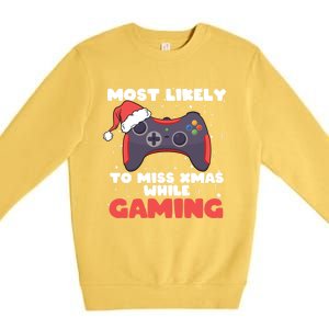 Most Likely To Miss Christmas While Gaming Xmas Family Cool Gift Premium Crewneck Sweatshirt