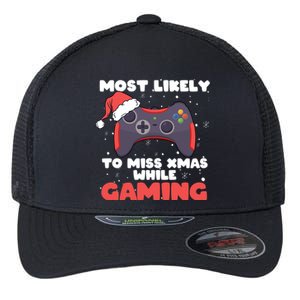 Most Likely To Miss Christmas While Gaming Xmas Family Cool Gift Flexfit Unipanel Trucker Cap