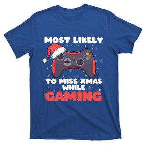 Most Likely To Miss Christmas While Gaming Xmas Family Cool Gift T-Shirt