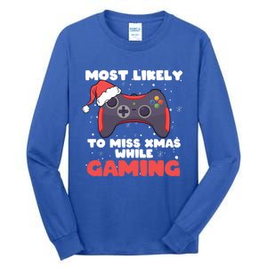 Most Likely To Miss Christmas While Gaming Xmas Family Cool Gift Tall Long Sleeve T-Shirt