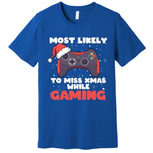 Most Likely To Miss Christmas While Gaming Xmas Family Cool Gift Premium T-Shirt