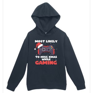 Most Likely To Miss Christmas While Gaming Xmas Family Cool Gift Urban Pullover Hoodie